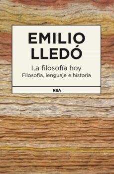 La filosofía hoy. Filosofía, lenguaje e historia.