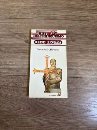Delirios de cruzada (Historia secreta del franq...