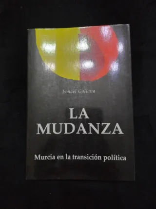 La mudanza. murcia en la transición política.