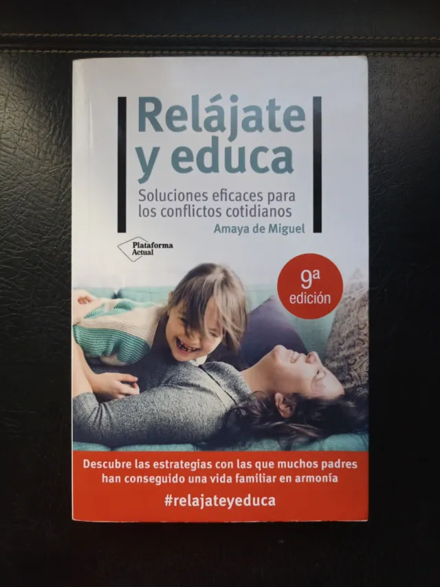Relájate y educa: Soluciones eficaces para los ...