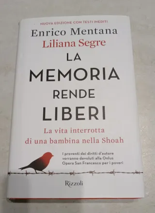 La memoria rende liberi. La vita interrotta di ...
