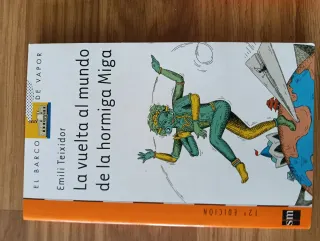 La vuelta al mundo de la hormiga Miga (El Barco...