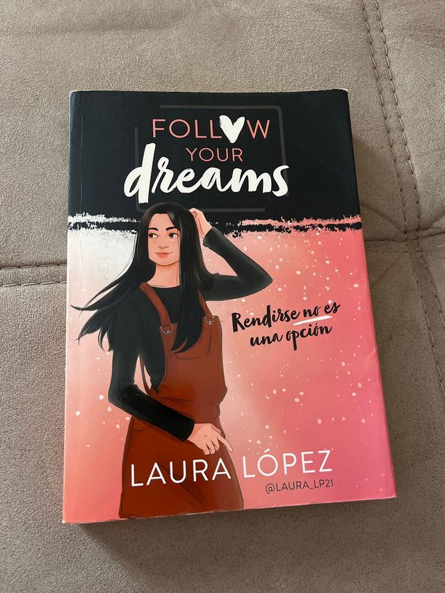 Rendirse no es una opción (Follow your dreams 1)