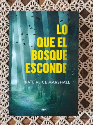 Lo que el bosque esconde. Kate Alice Marshall 