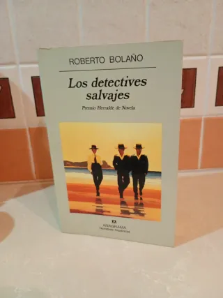 Los detectives salvajes - Roberto Bolaño