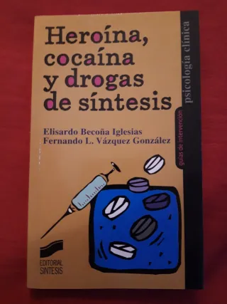 Heroína, cocaína y drogas de síntesis