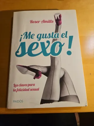 ME GUSTA EL SEXO Claves para la felicidad sexual.