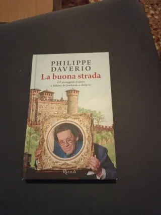 La buona strada. 127 passeggiate d'autore a Mil...