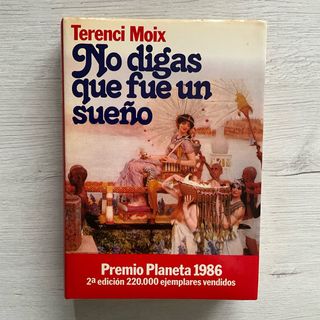 No Digas Que Fue Un Sueño / Terenci Moix
