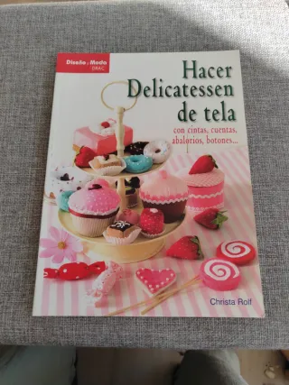 HACER DELICATESSEN DE TELA (Diseno y moda / Des...