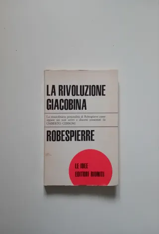 La Rivoluzione Giacobina,Robespierre, Editori Riun