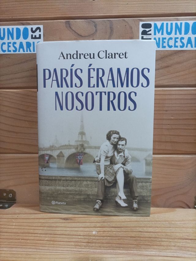 París éramos nosotros . Andreu Claret
