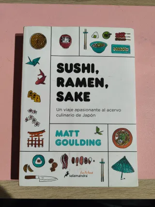 Sushi, Ramen, Sake / Rice, Noodle, Fish: Un via...