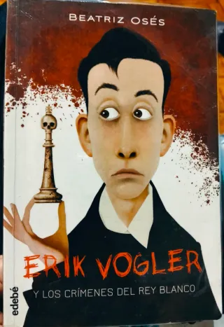 ERIK VOGLER 1: LOS CRÍMENES DEL REY BLANCO (Spa...