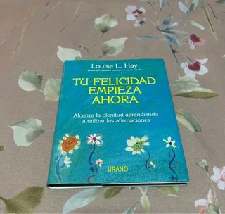 Tu felicidad empieza ahora