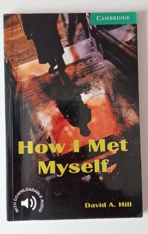 How I Met Myself Level 3 (Cambridge English Rea...