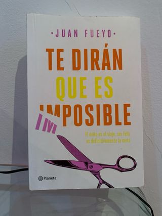 te dirán que es imposible
