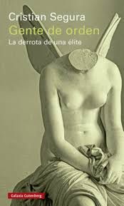 Gente de orden. La derrota de una élite