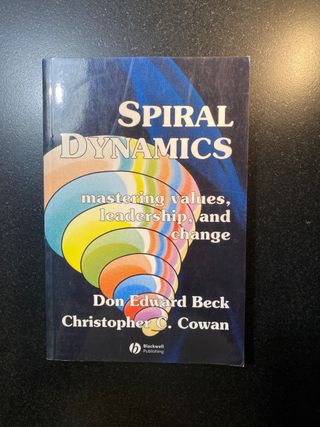 Spiral Dynamics: Mastering Values, Leadership, and