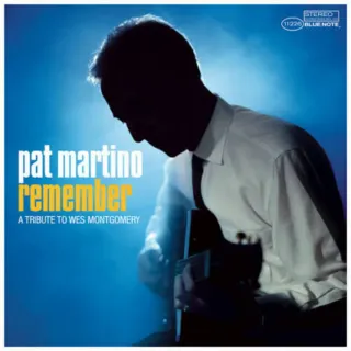Pat Martino Remember: A Tribute to Wes Montgomery