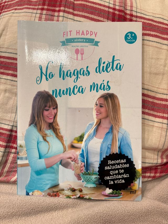 No hagas dieta nunca más: Recetas saludables qu...