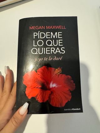 Novela de Megan maxwell Pideme lo que quieras