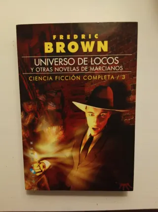 Universo de locos, y otras novelas de marcianos