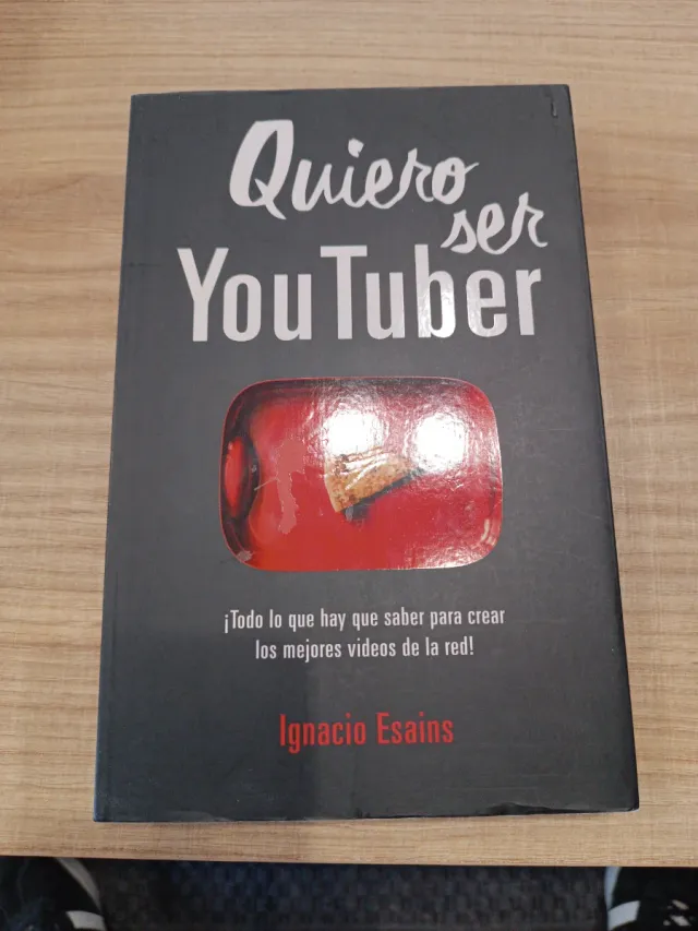Quiero ser Youtuber: ¡Todo lo que hay que saber...