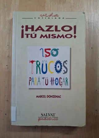 Libro ¡Hazlo tú mismo! 150 trucos para tu hogar