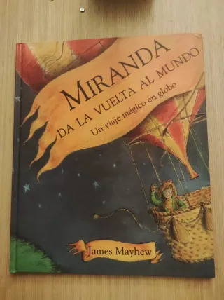 Miranda da la vuelta al mundo
Unviajemágicoenglobo