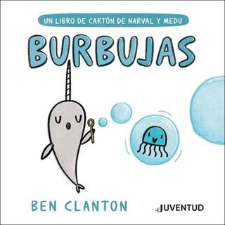 Burbujas (Un Libro De Carton De Narval Y Medu) ...