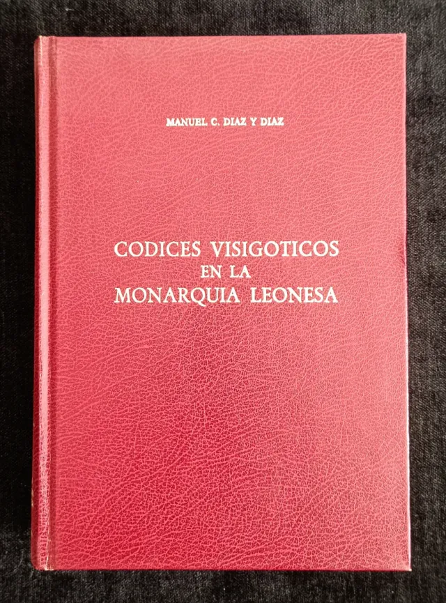 CÓDICES VISIGÓTICOS EN LA MONARQUÍA LEONESA