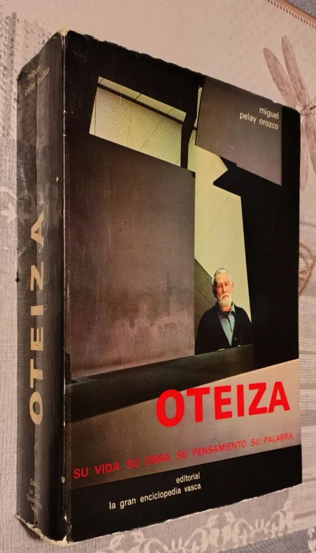 OTEIZA. Su vida, su obra, su pensamiento, palabra