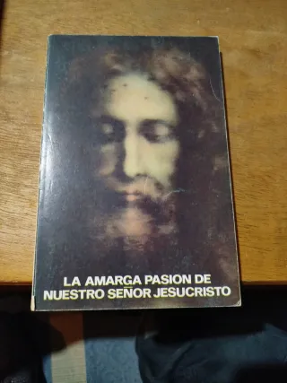 La amarga pasión de Nuestro Señor Jesucristo