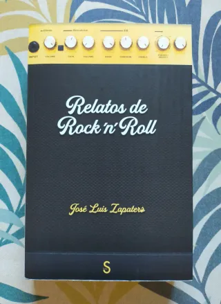 Relatos de Rock'n'Roll. José Luis Zapatero.