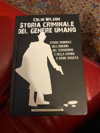 Storia criminale del genere umano. Storia mondi...