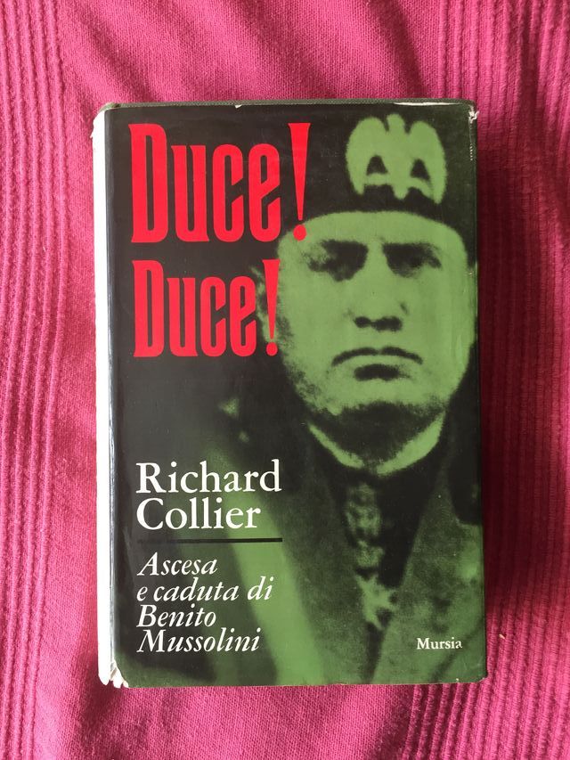 Duce! Duce! Ascesa e caduta di Benito Mussolini