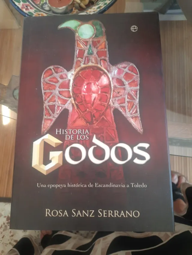 Historia de los godos. Una epopeya historica de...