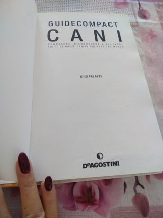 Cani. Conoscere, riconoscere e allevare tutte l...