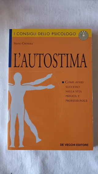 L'autostima. Come avere successo nella vita pri...
