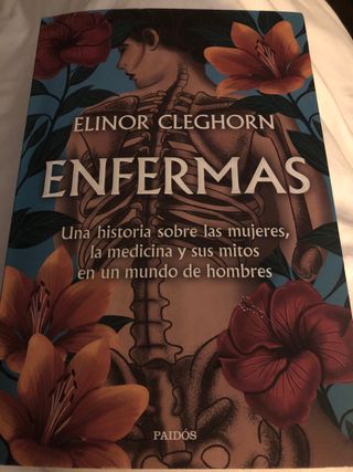 Enfermas: Una historia sobre las mujeres, la me...