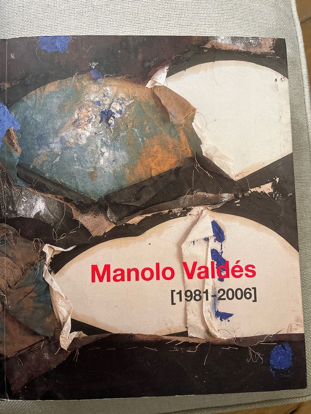 Manolo Valdes: 1981-2006: 27 Junio-25 Septiembr...