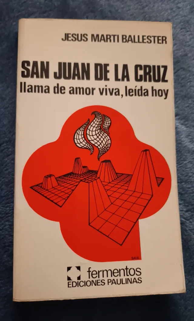 San Juan de la Cruz: Llama de amor viva, leida hoy
