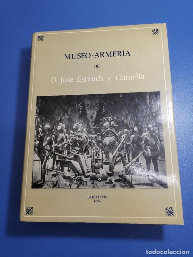 Museo Armería D. José Estruch y Cumella