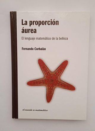 La proporción áurea: el lenguaje matemático de ...