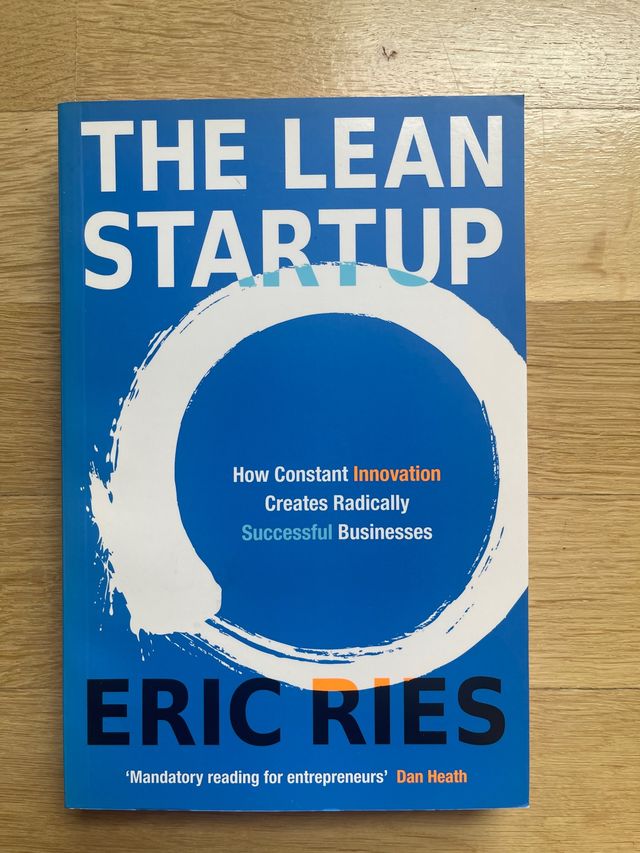 The Lean Startup: How Today's Entrepreneurs Use...