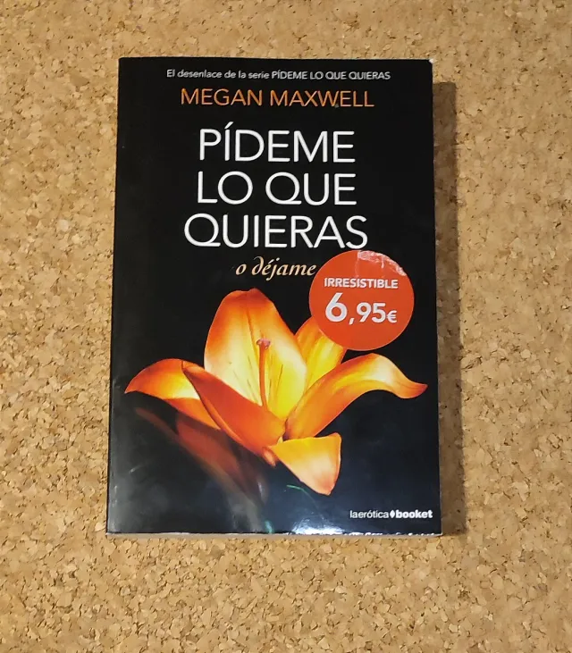 Pídeme lo que quieras o déjame. Megan Maxwell.