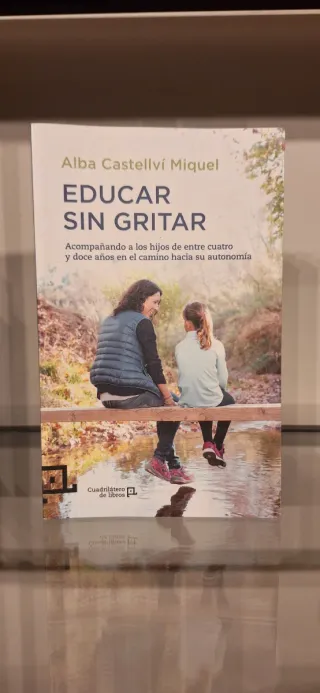 Educar sin gritar (Cuadrilátero de libros) (Spa...
