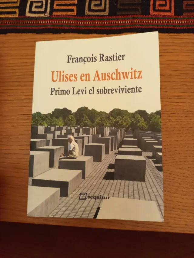 Ulises en Auschwitz Primo Levi El sobreviviente