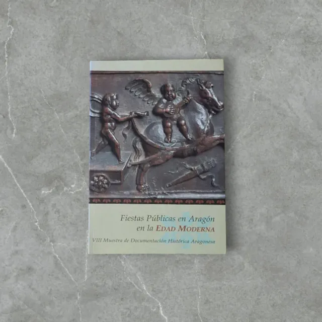 Libro Fiestas Públicas en Aragón Edad Moderna